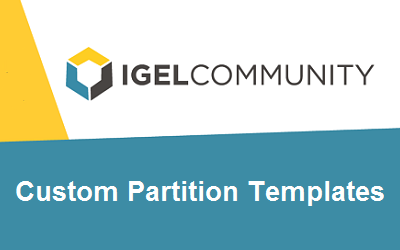 IGEL Community Custom Partitions Templates Store